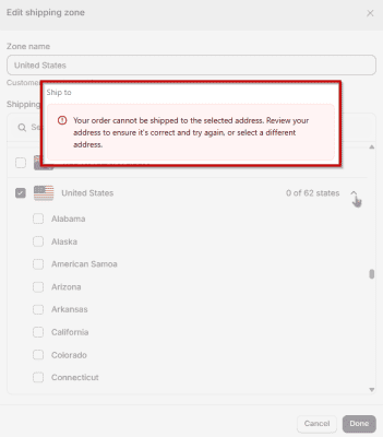 Error message reads Your order cannot be shipped to the selected address. Review your address to ensure it's correct and try again, or select a different address. Behind this, Edit Shipping zone dialog box in Shopify settings showing that 0 of 62 states are selected for the United States.
